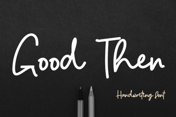 Good then: A Font for When You Need Quiet Confidence